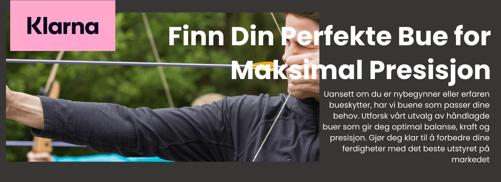 Finn din perfekte bue for maksimal presisjon. Se våre buepakker her.