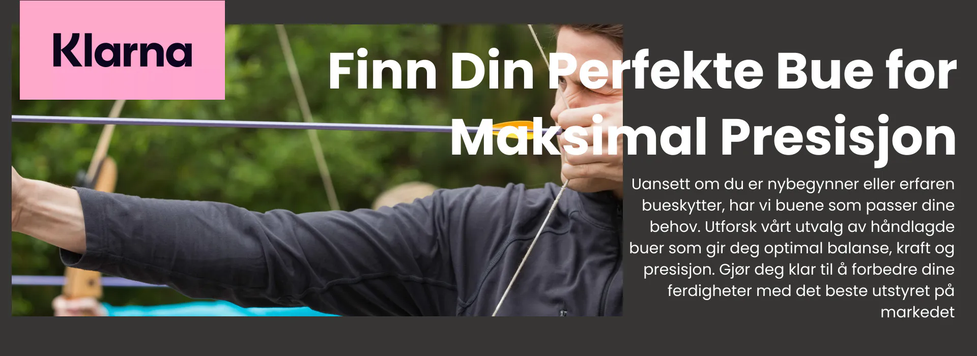 Finn din perfekte bue for maksimal presisjon. Se våre buepakker her.